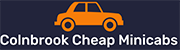 Local Taxis And Minicabs Colnbrook - Colnbrook Cheap Mini-Cabs